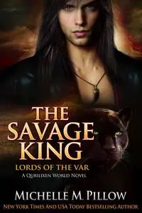 «The Savage King» by Michelle Pillow