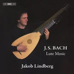 Jakob Lindberg - Johann Sebastian Bach: Lute Music (1994)