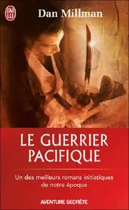 Dan Millman, "Le guerrier pacifique"