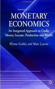 Monetary Economics: An Integrated Approach to Credit, Money, Income, Production and Wealth [Repost]