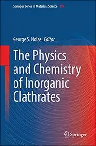 The Physics and Chemistry of Inorganic Clathrates