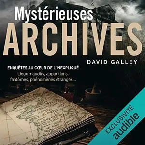 David Galley, "Mystérieuses archives"