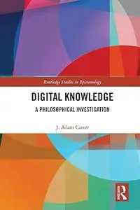 Digital Knowledge (Routledge Studies in Epistemology)