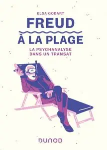 Elsa Godart, "Freud à la plage : La psychanalyse dans un transat"