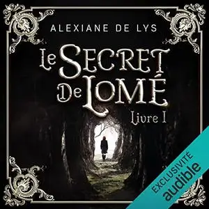 Alexiane de Lys, "Le secret de Lomé", tome 1