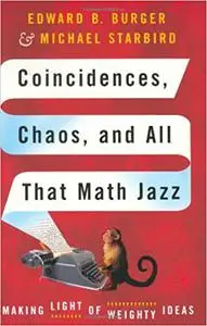 Coincidences, Chaos, and All That Math Jazz: Making Light of Weighty Ideas