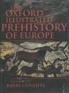 The Oxford Illustrated Prehistory of Europe (Repost)
