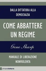 Gene Sharp - Come abbattere un regime