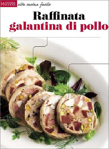 La cucina italiana - Raffinata galantina di pollo