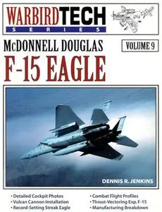 McDonnell Douglas F-15 Eagle (Warbird Tech Series Volume 9) (Repost)