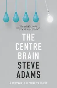 «The Centre Brain» by Steve Adams