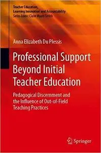 Professional Support Beyond Initial Teacher Education: Pedagogical Discernment and the Influence of Out-of-Field Teachin