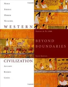 Western Civilization: Beyond Boundaries, Volume A: To 1500, 6 edition (repost)