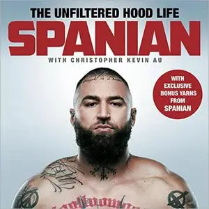 Spanian: The Unfiltered Hood Life [Audiobook]