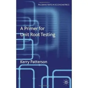 A Primer for Unit Root Testing (repost)