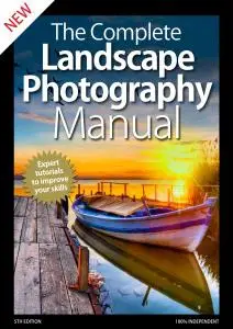 The Complete Landscape Photography Manual (5th Edition) - April 2020