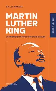 Gilles Vandal, "Martin Luther King: Un leadership en faveur des droits civiques"