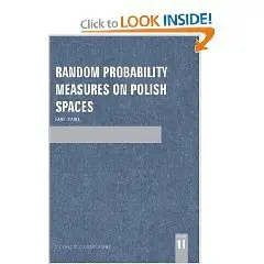 Random Probability Measures on Polish Spaces (Stochastics Monographs) 