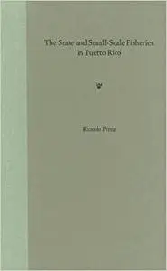 The State and Small-Scale Fisheries in Puerto Rico