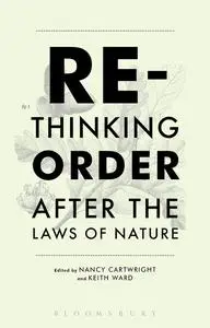 Rethinking Order: After the Laws of Nature