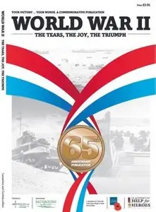 World War II. The Tears, The Joy, The Triumph. 65th Anniversary Publication