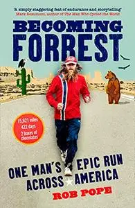 Becoming Forrest: The extraordinary true story of one man’s epic run across America (UK Edition)