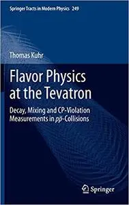 Flavor Physics at the Tevatron: Decay, Mixing and CP-Violation Measurements in pp-Collisions