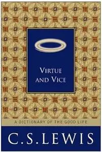 Virtue and Vice: A Dictionary of the Good Life