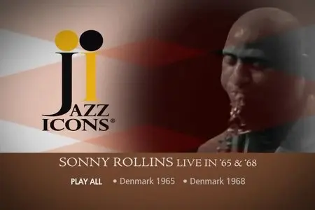 Jazz Icons - Sonny Rollins - Live In '65 & '68 (2008)