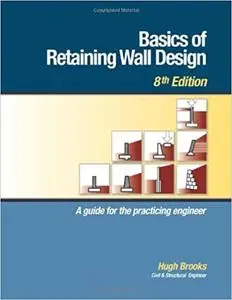 Basics of Retaining Wall Design, 8th Edition