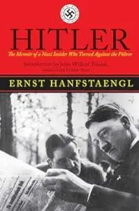 Hitler: The Memoir of a Nazi Insider Who Turned Against the Führer