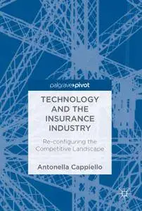 Technology and the Insurance Industry: Re-configuring the Competitive Landscape