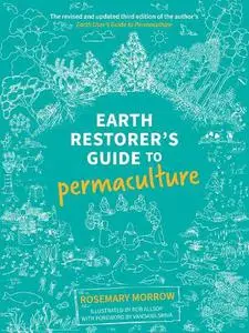 Earth Restorer's Guide to Permaculture : Revised and Expanded Edition