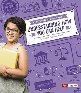 Understanding How You Can Help (Kids' Guide to Government)
