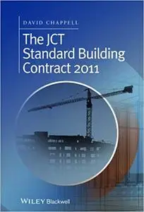 The JCT Standard Building Contract 2011: An Explanation and Guide for Busy Practitioners and Students