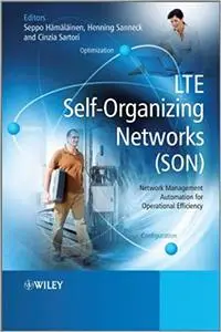 LTE Self-Organising Networks (SON): Network Management Automation for Operational Efficiency (Repost)