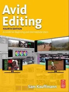 Avid Editing: A Guide for Beginning and Intermediate Users, (Fourth Edition) (repost)