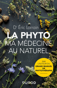 La phyto, ma médecine au naturel - Éric Lorrain