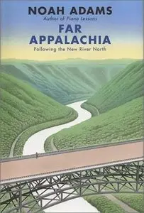 Far Appalachia: Following the New River North (Audiobook)