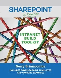 SharePoint in Practice: The Intranet Build Toolkit