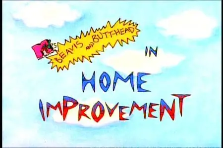 Beavis & Butt-Head - Vol. 1 - Episode 02 - Home Improvement