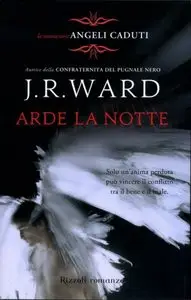 J. R. Ward - Arde La Notte. Angeli Caduti