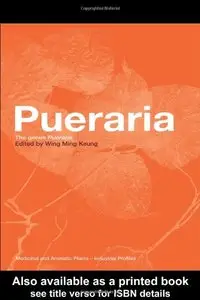 Pueraria: The Genus Pueraria (Medicinal and Aromatic Plants - Industrial Profiles) (Repost)