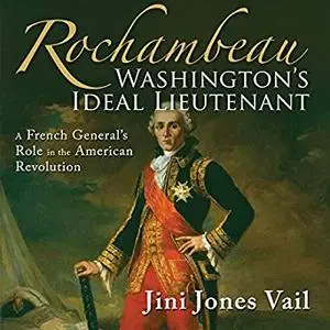 Rochambeau: Washington's Ideal Lieutenant [Audiobook]