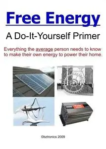Free Energy - A Do-It-Yourself Primer