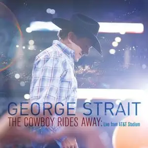 George Strait - The Cowboy Rides Away: Live From AT&T Stadium (2014) [Official Digital Download 24/96]
