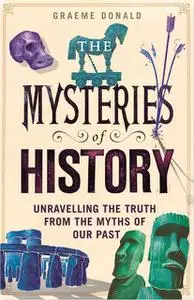 «The Mysteries of History» by Graeme Donald