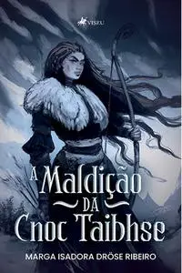 «A maldição da Cnoc Taibhse» by Marga Isadora Dröse Ribeiro