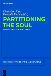 Partitioning the Soul: Debates from Plato to Leibniz