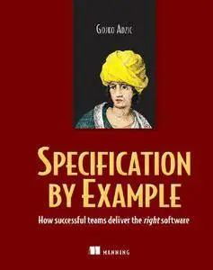 Specification by Example: How Successful Teams Deliver the Right Software (repost)